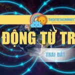 Hoạt Động Từ Trường Trái Đất Và Tác Động Với Con Người