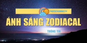 Ánh Sáng Zodiacal – Tất Tần Tật Thông Tin Nên Biết