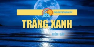 Trăng Xanh – Hiện Tượng Thiên Văn Hiếm Gặp Trong Chu Kỳ